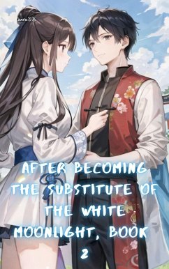 Cover After Becoming the Substitute of the White Moonlight, Book 2 (eBook, ePUB)