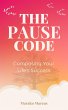The PAUSE Code: Composing Your Life's... - Bild 1