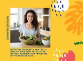 Nutrition For Beauty and Youth: Healthy Food That Affects The Natural Regenerative Processes of the Skin and Hair (eBook, ePUB)