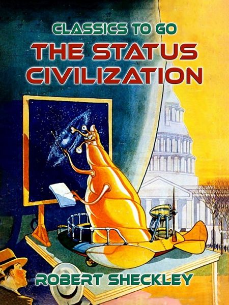 The Status Civilization (eBook, ePUB) The Status Civilization (eBook, ePUB)