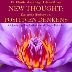 New Thought: Das große Hörbuch des Positiven Denkens (MP3-Download)