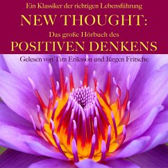 New Thought: Das große Hörbuch des Positiven Denkens (MP3-Download) - Shinn, Florence Scovel; Allen, James; Emerson, Ralph Waldo