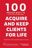 100 Proven Ways to Acquire and Keep Clients for Life (eBook, ePUB)