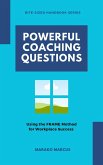 Powerful Coaching Questions - Using the FRAME Method for Workplace Success (eBook, ePUB)