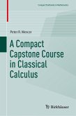 A Compact Capstone Course in Classical Calculus (eBook, PDF)