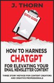 Quick Guide - How to Harness ChatGPT for Elevating Your Email Newsletter Content (Three Story Method, #1) (eBook, ePUB)