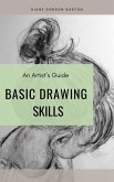 An Artist's Guide: Basic Drawing Skills (eBook, ePUB)