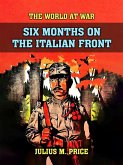 Six Months On The Italien Front (eBook, ePUB)