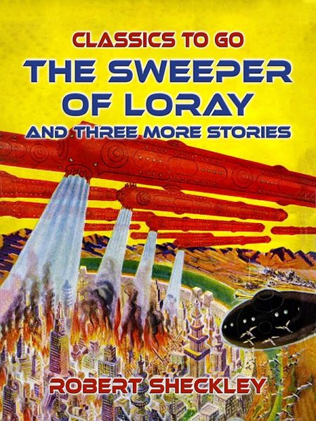 The Sweeper Of Loray And Three More Stories (eBook, ePUB) The Sweeper Of Loray And Three More Stories (eBook, ePUB)