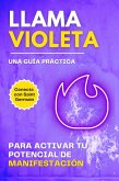 Llama violeta. Una guía práctica para activar tu potencial de manifestación (eBook, ePUB)