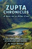 Zupta Chronicles - A Hunt for a Killer Croc (eBook, ePUB) Zupta Chronicles - A Hunt for a Killer Croc (eBook, ePUB)