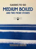 Medium Boiled And Two More Stories (eBook, ePUB)