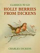 Holly Berries From Dickens (eBook, ePUB) - Bild 1
