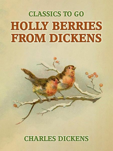 Holly Berries From Dickens (eBook, ePUB) Holly Berries From Dickens (eBook, ePUB)