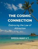 The Cosmic Connection: Embracing the Law of Attraction (eBook, ePUB)