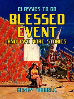 Blessed Event And Two More Stories (eBook, ePUB) - Farrell, Henry
