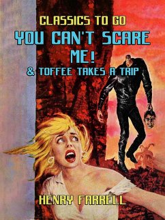 You Can't Scare Me! & Toffee takes A Trip (eBook, ePUB) - Farrell, Henry