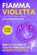 Fiamma violetta. Una guida pratica per... - Bild 1