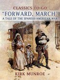Forward, March, A Tale of the Spanish-American War (eBook, ePUB)