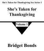 She's Taken for Thanksgiving 1 (She's Taken for Thanksgiving Sex Series 1, #1) (eBook, ePUB) She's Taken for Thanksgiving 1 (She's Taken for Thanksgiving Sex Series 1, #1) (eBook, ePUB)