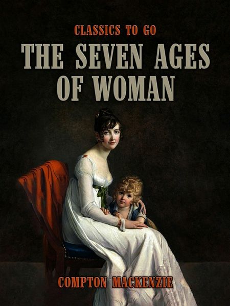 The Seven Ages of Woman (eBook, ePUB) The Seven Ages of Woman (eBook, ePUB)