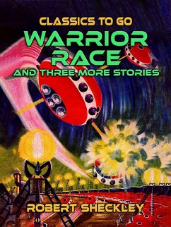 Warrior Race And Three More Stories (eBook, ePUB) - Sheckley, Robert