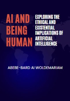 AI and Being Human: Exploring the Ethical and Existential Implications of Artificial Intelligence (1A, #1) (eBook, ePUB) - Woldemariam