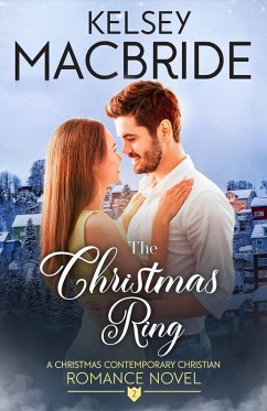 The Christmas Ring (The Abingdon Series, #2) (eBook, ePUB) - MacBride, Kelsey The Christmas Ring (The Abingdon Series, #2) (eBook, ePUB) - MacBride, Kelsey