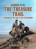 The Treasure Trail, A Romance of the Land of Gold and Sunshine (eBook, ePUB)