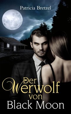 Der Werwolf von Black Moon (eBook, ePUB) - Bretzel, Patricia