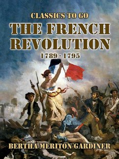 The French Revolution 1789-17-1795 (eBook, ePUB) - Gardiner, Bertha Meriton