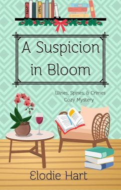 A Suspicion in Bloom (Wines, Spines, & Crimes Book Club Cozy Mysteries, #8) (eBook, ePUB) - Hart, Elodie