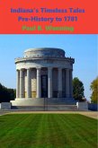 Indiana's Timeless Tales - Pre-History to 1781 (Indiana History Time Line, #1) (eBook, ePUB)