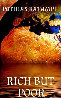 Rich but Poor (RICHES IN AFRICA, #1) (eBook, ePUB) - Katampi, Pethias