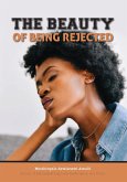 The Beauty of Being Rejected (eBook, ePUB)