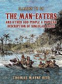 The Man-Eaters and Other Odd People A Popular Description of Singular Races (eBook, ePUB)