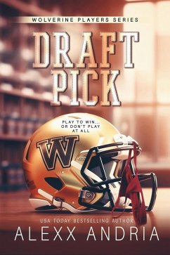 Draft Pick (Wolverine Players Series, #1) (eBook, ePUB) - Andria, Alexx