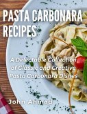 Pasta Carbonara Recipes (eBook, ePUB)