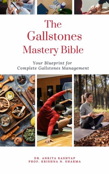 The Gallstones Mastery Bible: Your Blueprint For Complete Gallstones Management (eBook, ePUB)