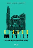 Cidade Mítica ou a Cidade vista pelo Imaginário do Artista (eBook, ePUB) Cidade Mítica ou a Cidade vista pelo Imaginário do Artista (eBook, ePUB)