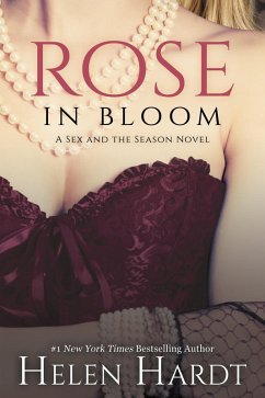 Rose in Bloom (Sex and the Season, #2) (eBook, ePUB) - Hardt, Helen