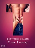 Erotyczny alfabet: T jak Trójkąt - zbiór opowiadań (eBook, ePUB)