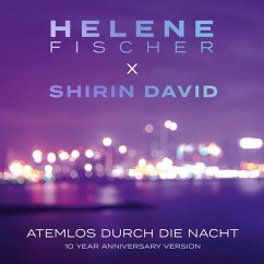 Atemlos Durch Die Nacht (10 Year Version Ltd.) - Fischer,Helene & Shirin David