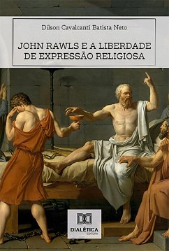 John Rawls e a liberdade de expressão religiosa (eBook, ePUB) - Neto, Dilson Cavalcanti Batista