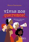 Vivas nos Queremos! Mulheres, Discursos e Resistência (eBook, ePUB)