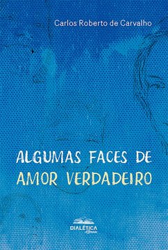 Cover Algumas faces de amor verdadeiro (eBook, ePUB)