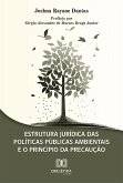 Estrutura jurídica das políticas públicas ambientais e o princípio da precaução (eBook, ePUB)
