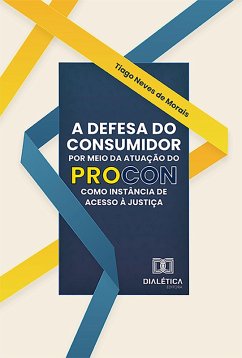 Cover A Defesa do Consumidor por meio da atuação do Procon como instância de acesso à justiça (eBook, ePUB)
