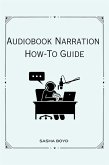 Audiobook Narration How-To Guide (eBook, ePUB)
