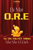 Bí M¿t ORE: T¿ Tin Thuy¿t Trình Nhu Nhà Vô Ð¿ch (eBook, ePUB)